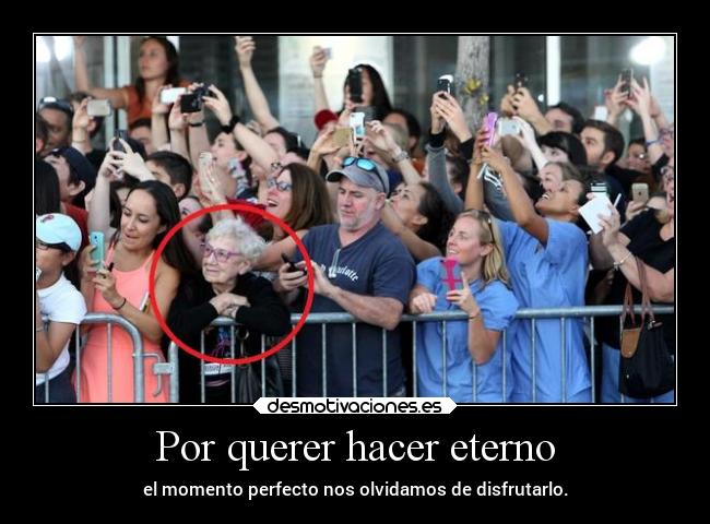 Por querer hacer eterno -