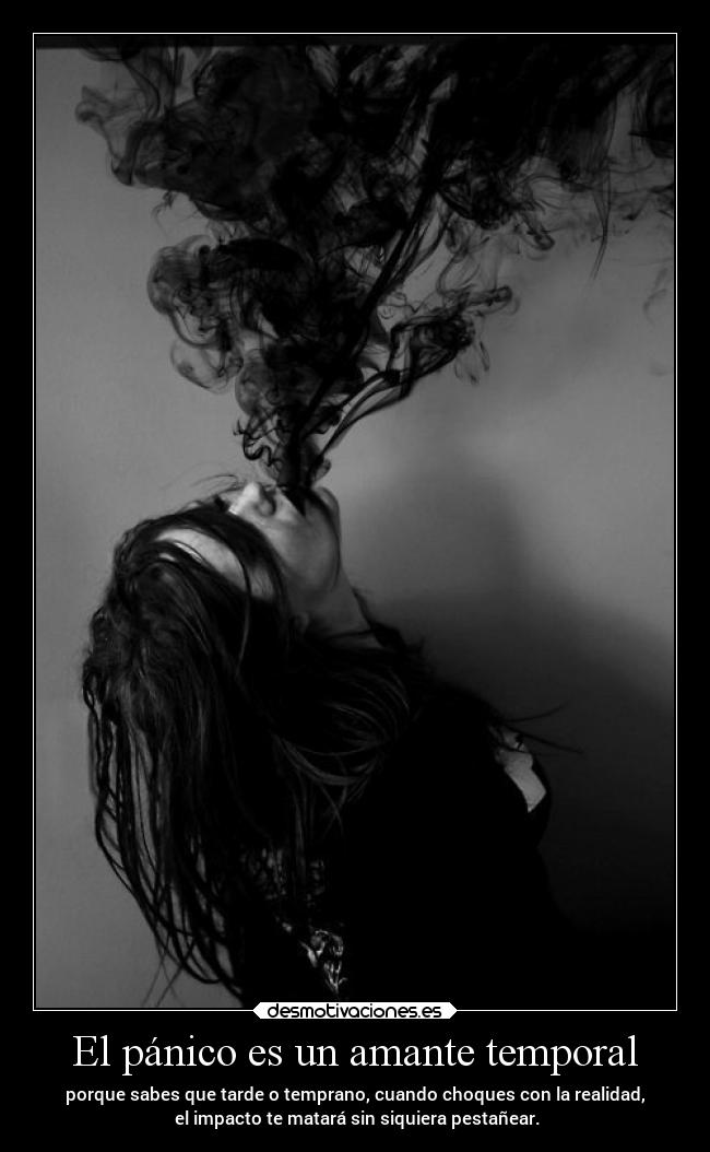 El pánico es un amante temporal -