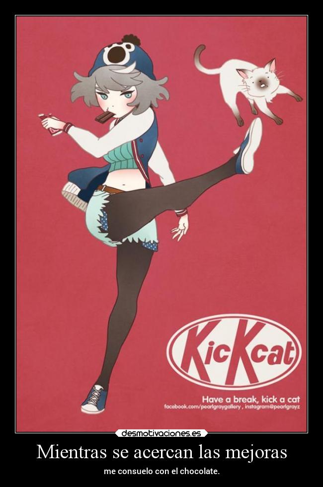 Mientras se acercan las mejoras - me consuelo con el chocolate.