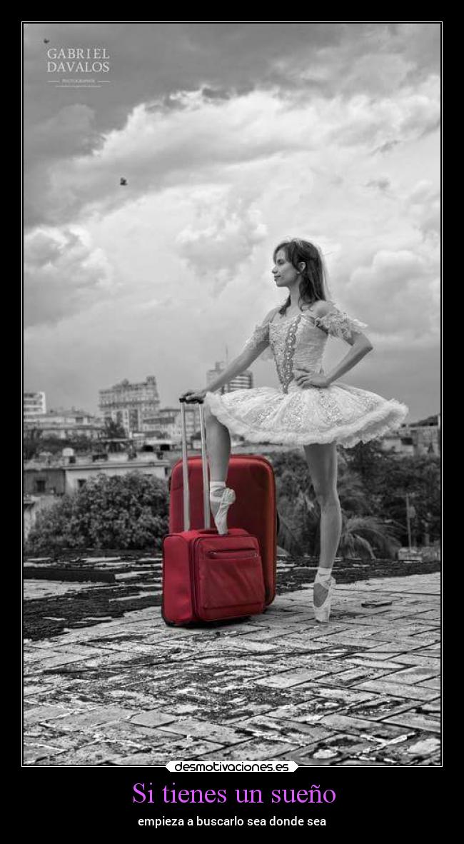 Si tienes un sueño - empieza a buscarlo sea donde sea