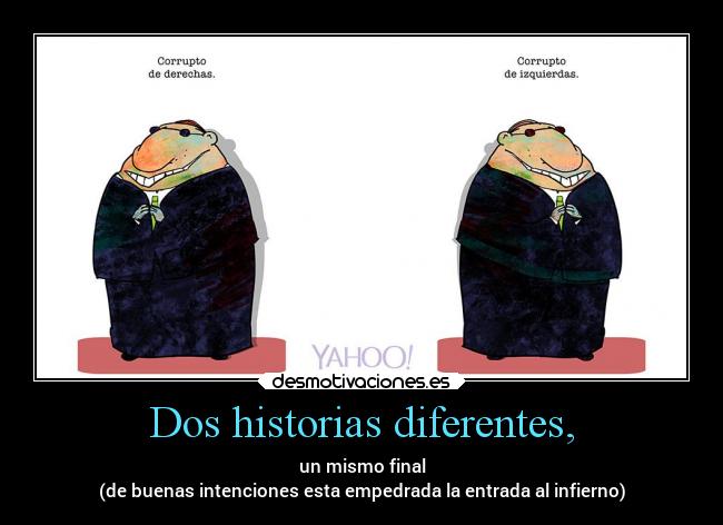 Dos historias diferentes, -