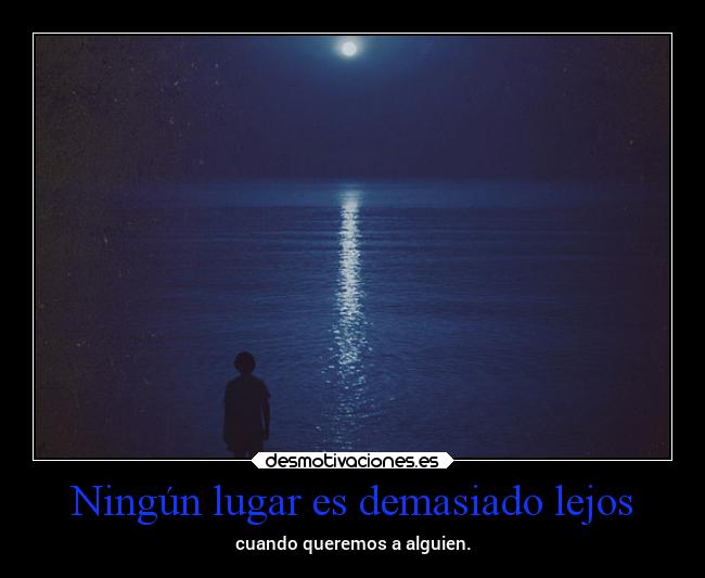 Ningún lugar es demasiado lejos -