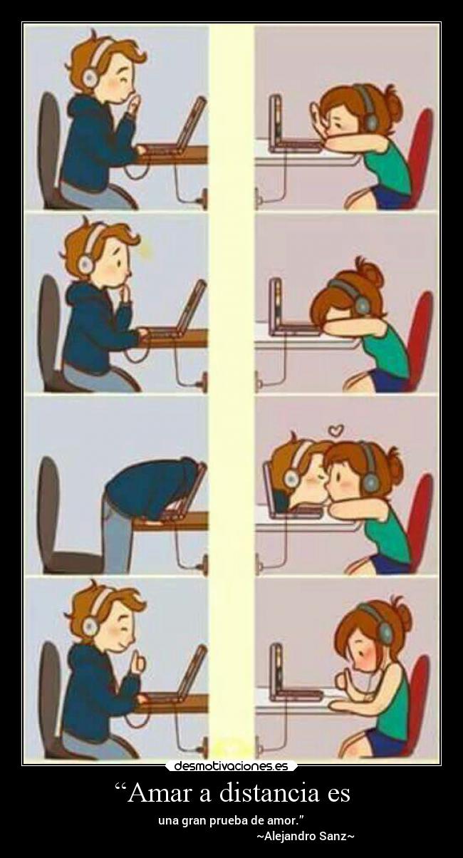 “Amar a distancia es -