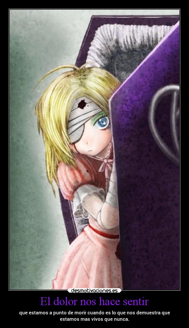 El dolor nos hace sentir -