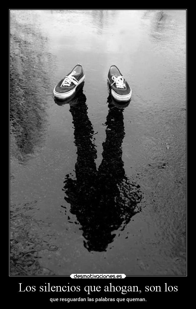 Los silencios que ahogan, son los -