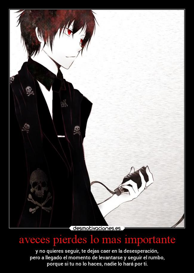 aveces pierdes lo mas importante - 