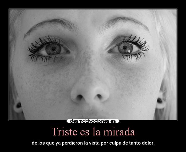 Triste es la mirada -