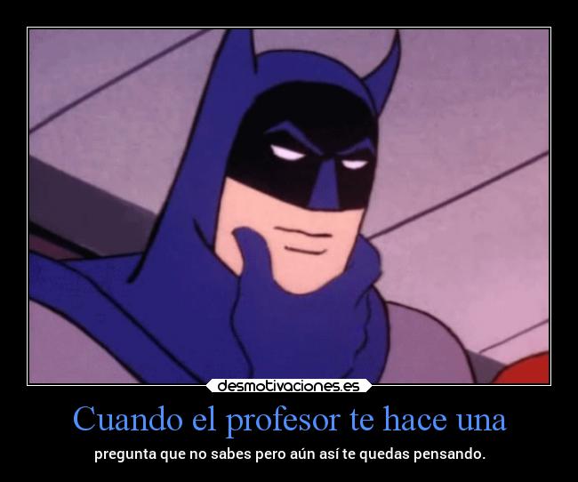 Cuando el profesor te hace una - 