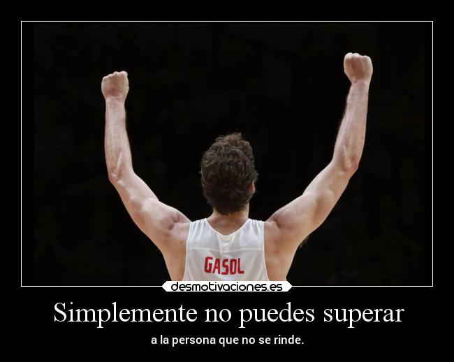 Simplemente no puedes superar - 