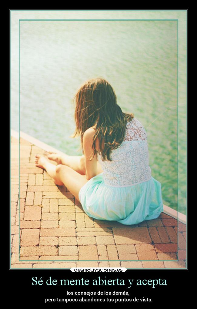 Sé de mente abierta y acepta - 