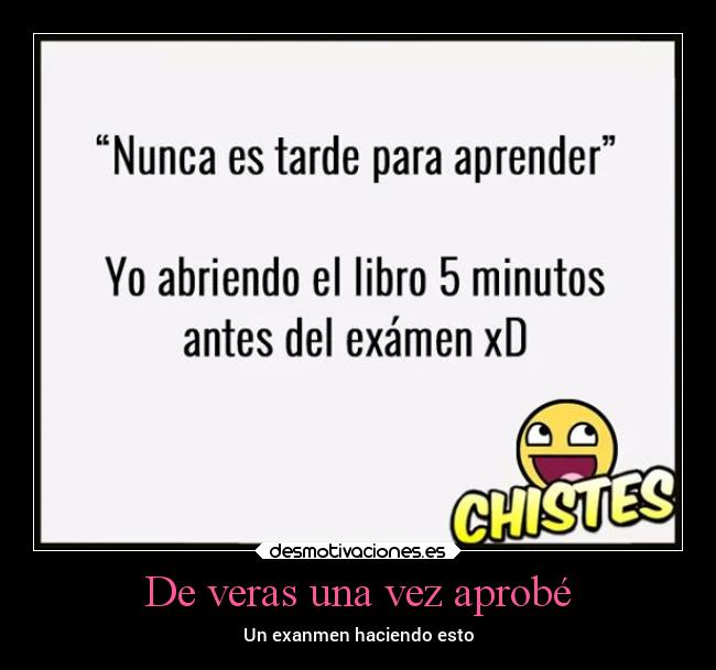 De veras una vez aprobé - Un exanmen haciendo esto