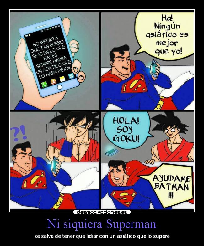 Ni siquiera Superman - se salva de tener que lidiar con un asiático que lo supere