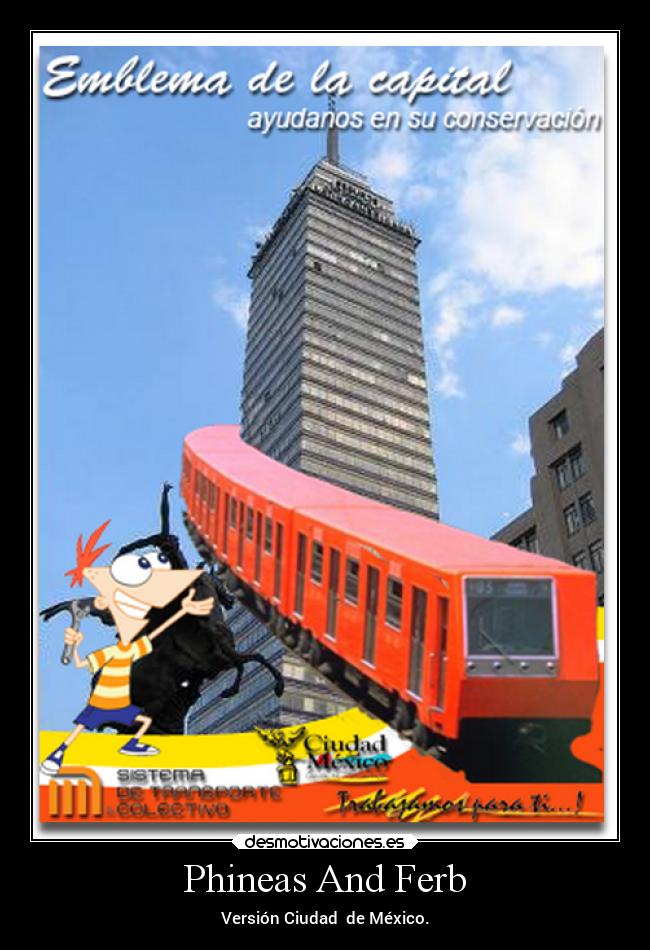 Phineas And Ferb - Versión Ciudad  de México.