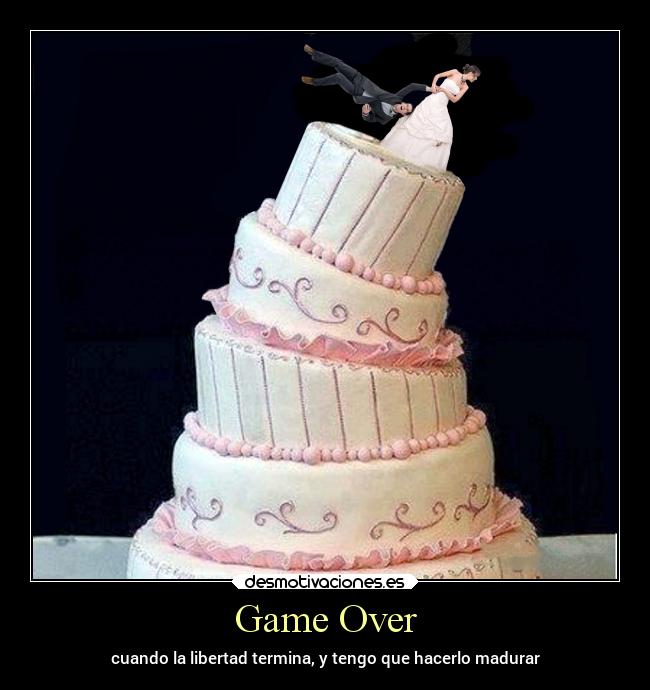 Game Over - cuando la libertad termina, y tengo que hacerlo madurar