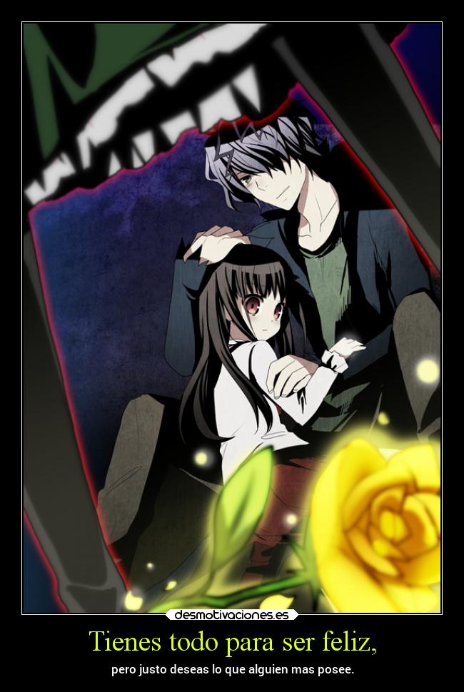 Tienes todo para ser feliz, - 