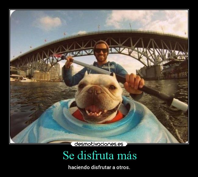 Se disfruta más -