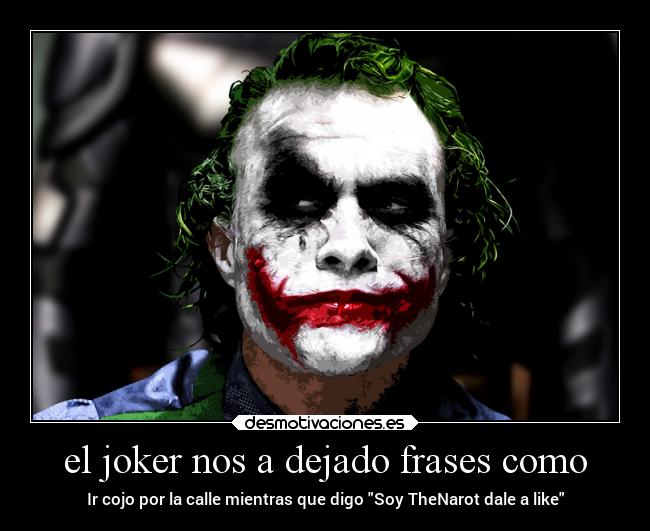 el joker nos a dejado frases como - 