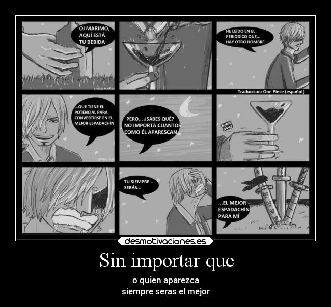 Sin importar que - o quien aparezca
siempre seras el mejor