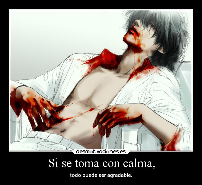 Si se toma con calma, - todo puede ser agradable.