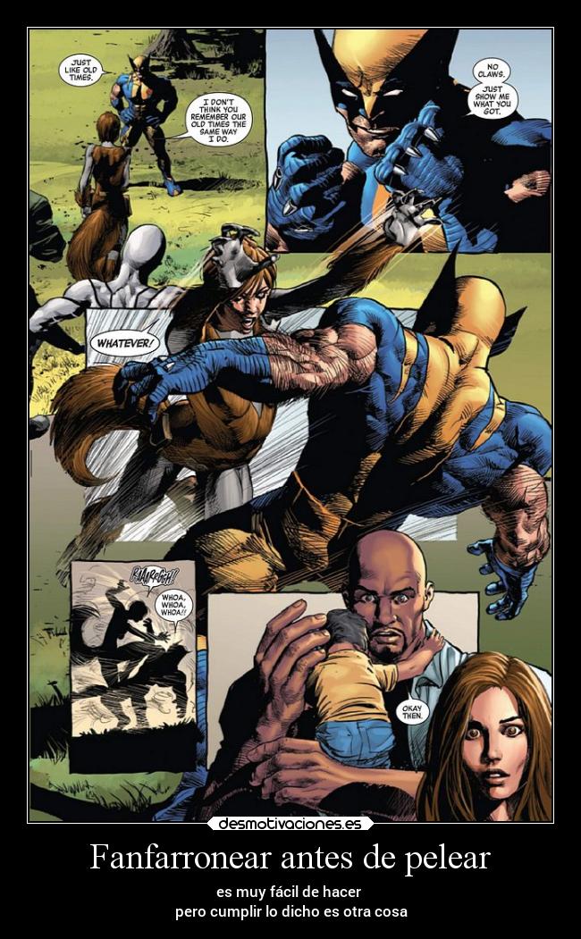 Fanfarronear antes de pelear - es muy fácil de hacer 
pero cumplir lo dicho es otra cosa