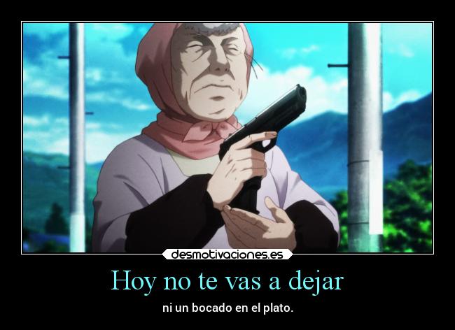 Hoy no te vas a dejar - ni un bocado en el plato.