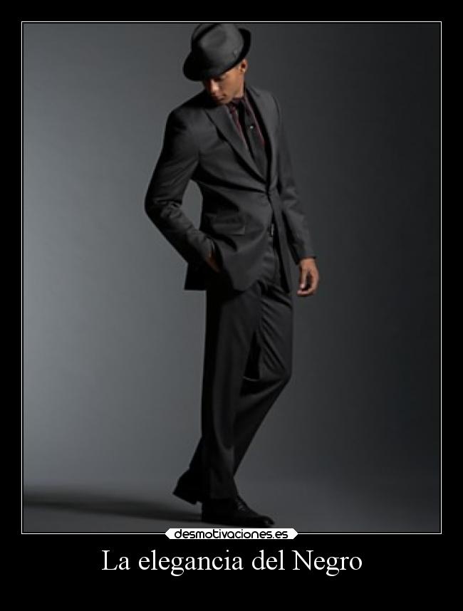 La elegancia del Negro -