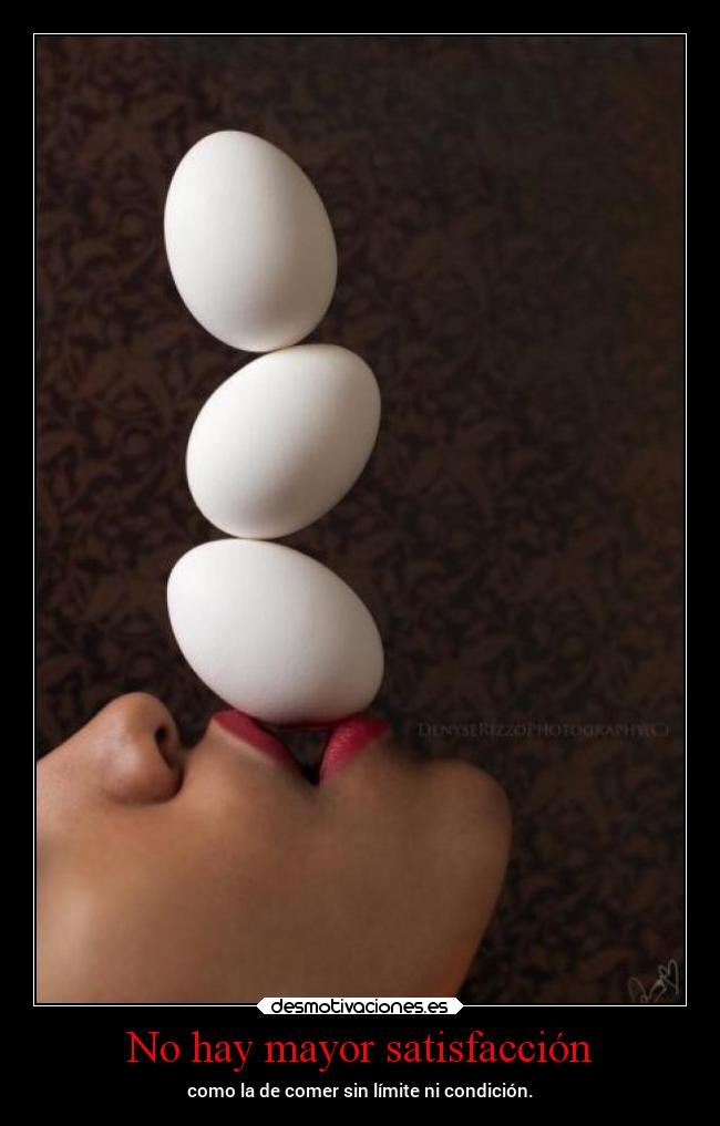 No hay mayor satisfacción -