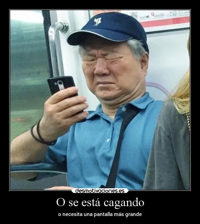O se está cagando - o necesita una pantalla más grande