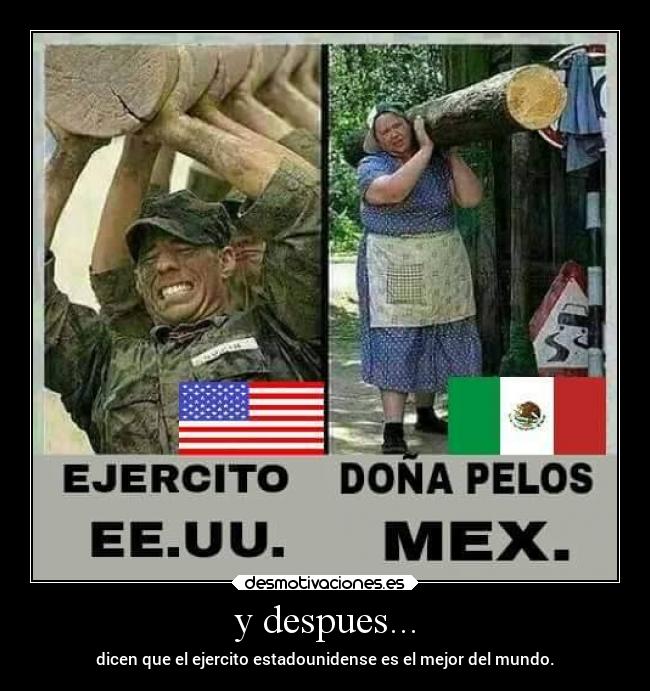 y despues... - dicen que el ejercito estadounidense es el mejor del mundo.