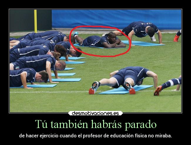 carteles humor graciosas balotelli clases ejercicio educacionfisica profesor desmofunny clanpatosos rilacs desmotivaciones