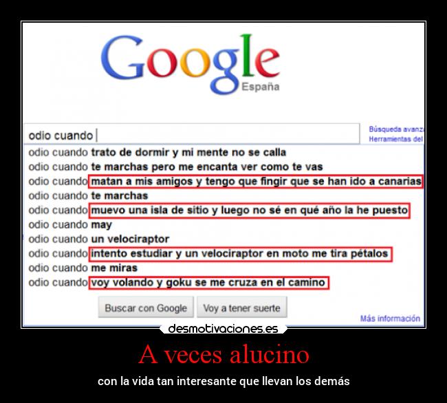 A veces alucino - con la vida tan interesante que llevan los demás