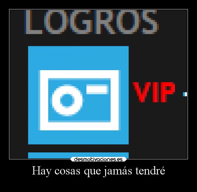 Hay cosas que jamás tendré - 