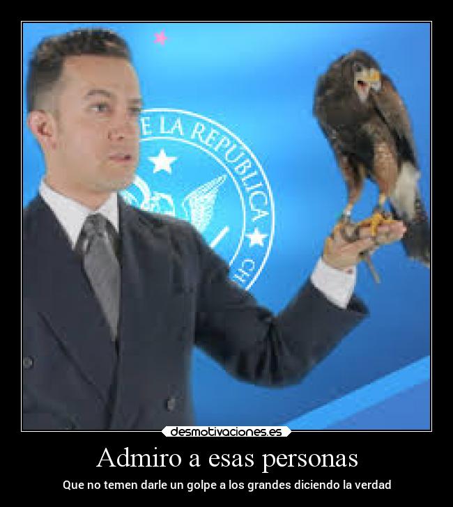 Admiro a esas personas - 