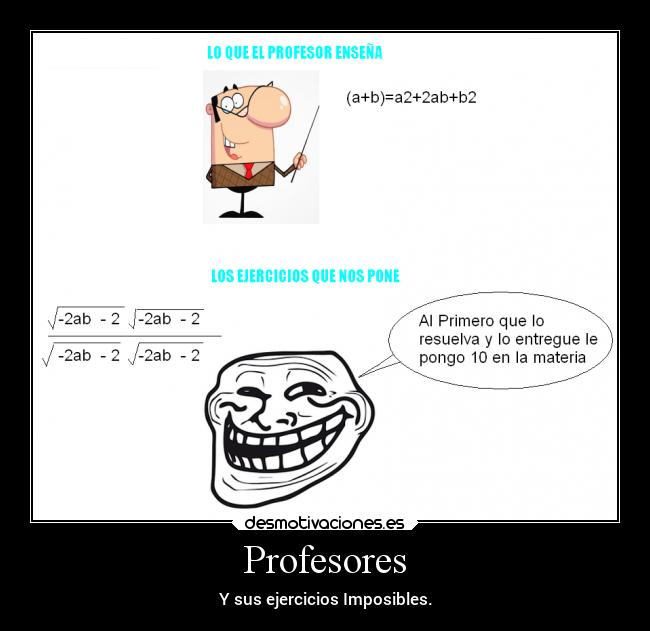 Profesores - Y sus ejercicios Imposibles.