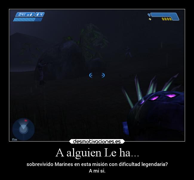 A alguien Le ha... - sobrevivido Marines en esta misión con dificultad legendaria?
A mi si.