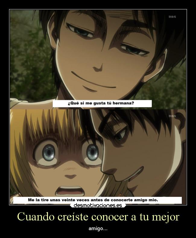 carteles infancia anime ataque titanes hermana meme conocer amigo sonar tirar desmotivaciones