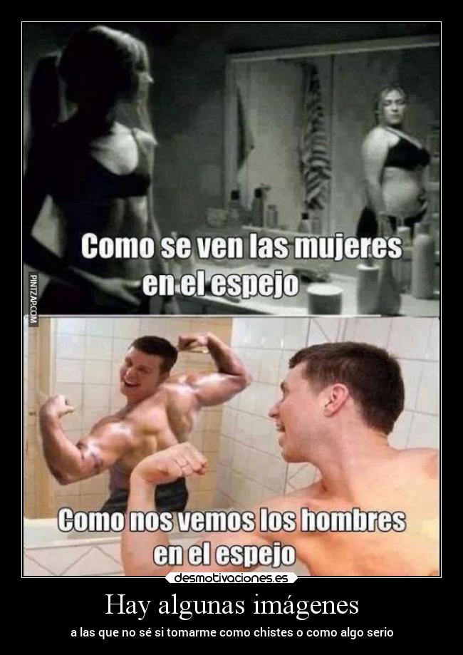 Hay algunas imágenes - a las que no sé si tomarme como chistes o como algo serio