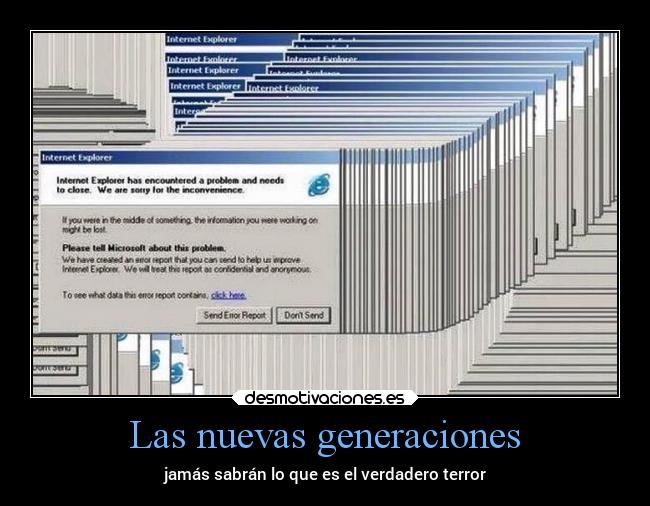 Las nuevas generaciones - jamás sabrán lo que es el verdadero terror