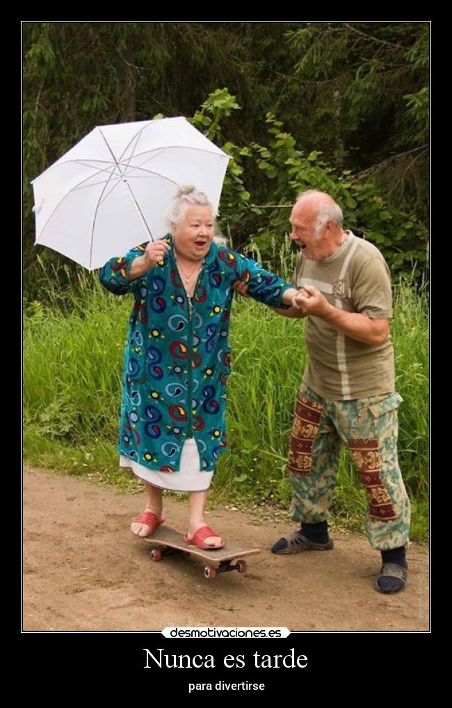 Nunca es tarde -