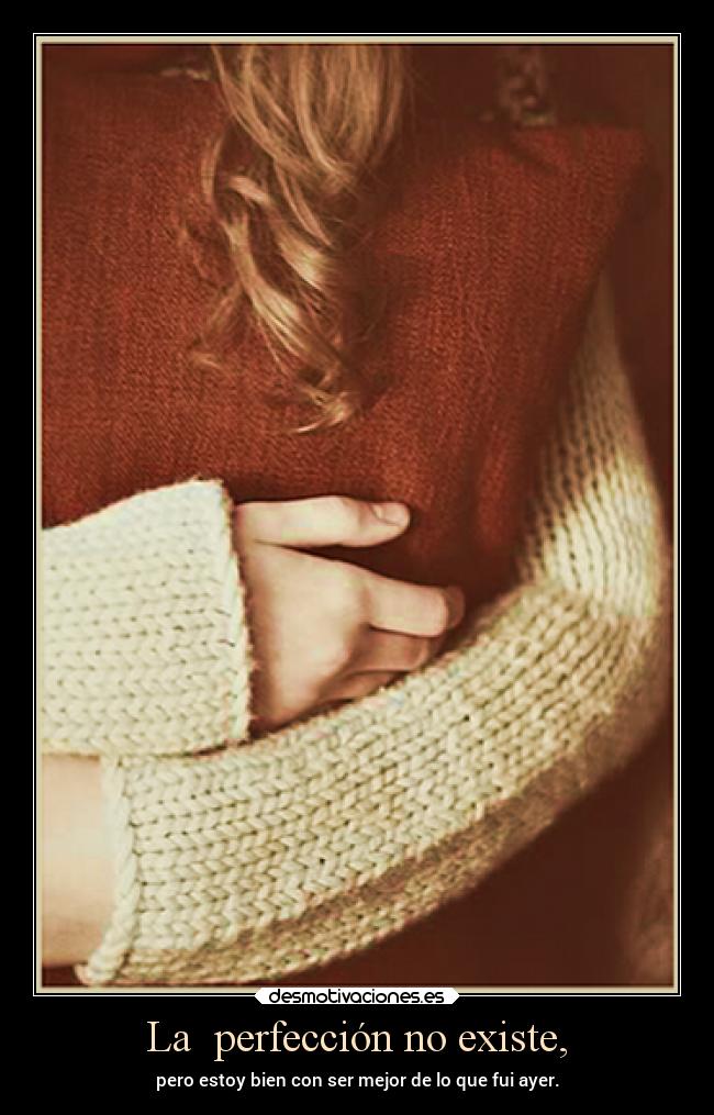 carteles madurar vida pasado perfeccion bien satisfecha mejor hoy ayer presente krawen mente desmotivaciones