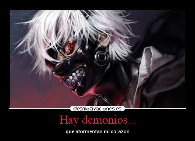 Hay demonios... -