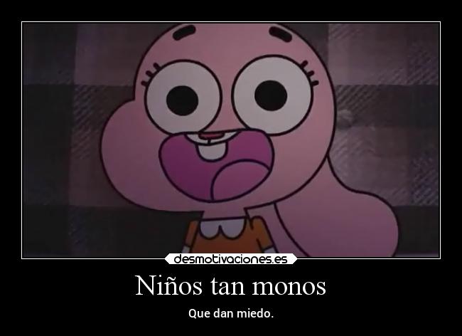 Niños tan monos - Que dan miedo.