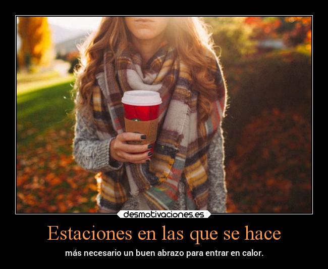 Estaciones en las que se hace - más necesario un buen abrazo para entrar en calor.