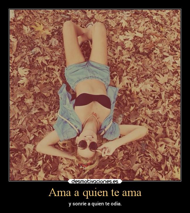 Ama a quien te ama -