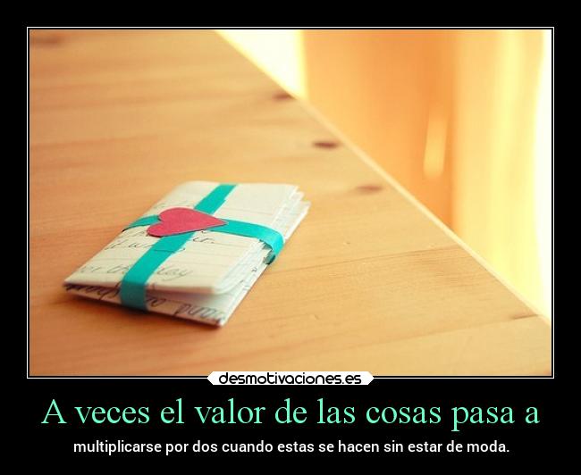 A veces el valor de las cosas pasa a -