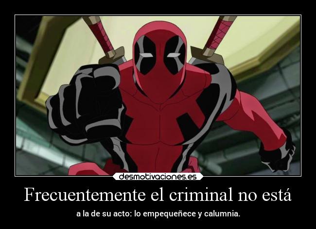 carteles mundo filosofia deadpool marvel criminal perfecterror holasoyeldiablo asesinato antiheroe desmotivaciones