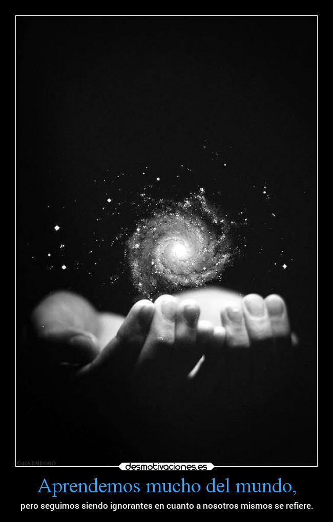 Aprendemos mucho del mundo, -