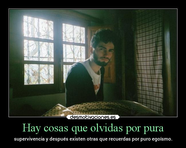 Hay cosas que olvidas por pura - 