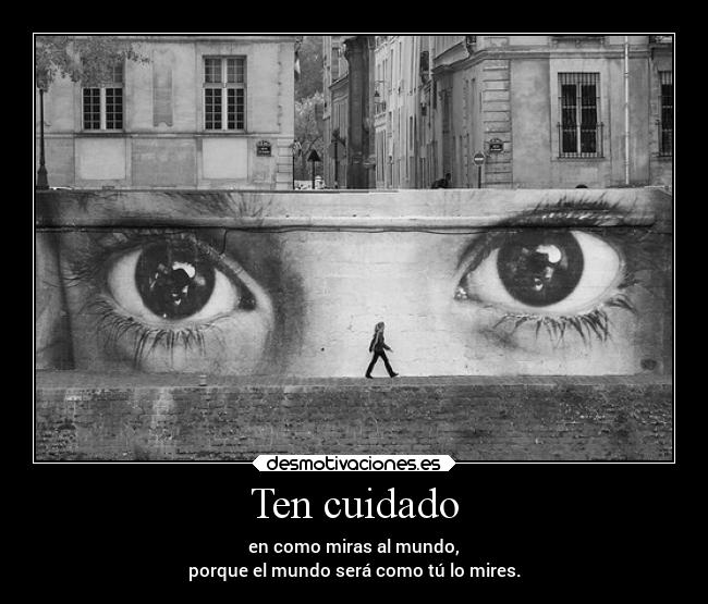 Ten cuidado -