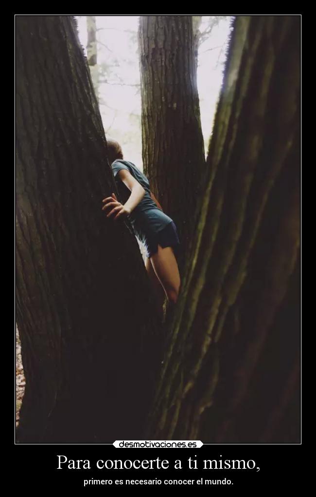 Para conocerte a ti mismo, - primero es necesario conocer el mundo.